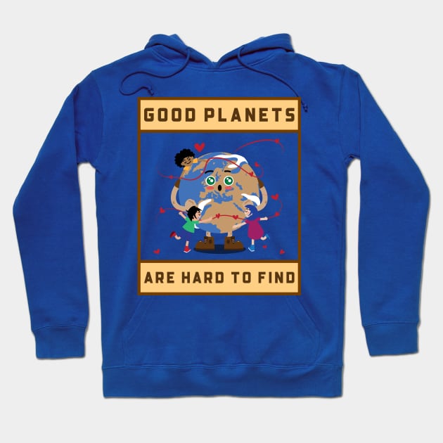 good planets are hard to find Hoodie by WOAT